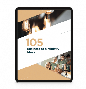 105 Business as a Ministry Ideas